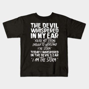 The Devil Whispered In My Ear Devil Quote Kids T-Shirt